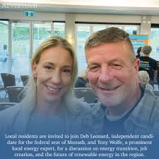 Local residents are invited to join Deb Leonard, independent candidate for  the federal seat of Monash, and Tony Wolfe, a prominent local energy  expert, for a discussion