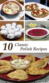 Polish food is perfect for those who crave comfort foods. 10 Classic Polish Recipes Curious Cuisiniere
