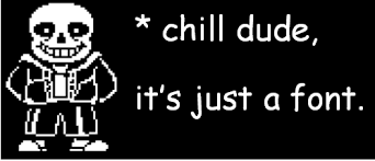 Undertale is copyright and intellectual property of toby fox. Unscented Dreams Kazaki S Official Blog Instead Of Hating Comic Sans Hate These 7 Fonts Instead