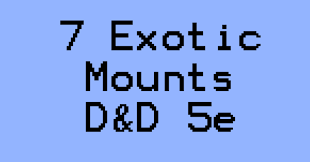 Strength attack rolls and damage. 7 Exotic Mounts For D D 5e You Must Check Out The Alpine Dm