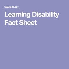 Learning Disability Fact Sheet Learning Disabilities Fact Sheet Disability