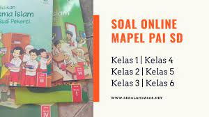 Buku paket pelajaran bahasa indonesia kelas 8 k13 | shopee indonesia buku siswa bahasa. Kuis Online Soal Pai Sd Kelas 1 Sampai 6 Untuk Belajar Di Rumah Aja Sekolahdasar Net