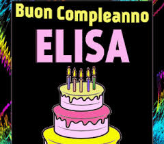 Buon Compleanno Elisa Gif Auguri Di Compleanno Auguri Di Compleanno Divertenti Buon Compleanno