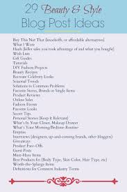 Writing A Fashion Blog 29 Beauty Style Blog Post Ideas Beauty Blog Post Ideas Blog Topics Blog Inspiration