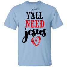 Yall Need Jesus Shirt Ls Hoodie Tank