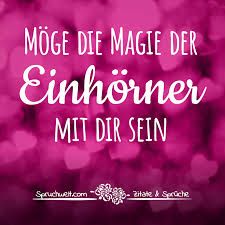 Moge Die Magie Der Einhorner Mit Dir Sein Susse Einhorn Spruchbilder Einhorn Spruche Spruche Freunde Zitate Lustig