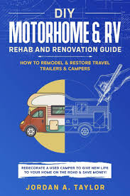 Allow to dry before sand flushing. Diy Motorhome Rv Rehab And Renovation Guide How To Remodel Restore Travel Trailers Campers Redecorate A Used Camper To Give New Life To Your Home On The Road