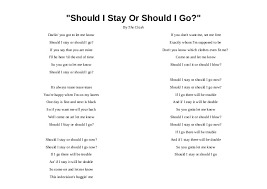 And if i stay it wil be double. Should I Stay Or Should I Go