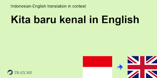 Translations of the word berkenalan from indonesian to english and examples of the use of berkenalan in a sentence with their translations: Kita Baru Kenal In English Translation Examples Of Use Kita Baru Kenal In A Sentence In Indonesian