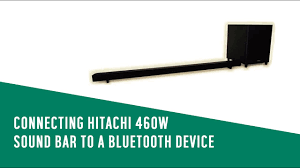 Driving me nuts trying to figure it out.help. Connecting Hitachi 460w Sound Bar To A Bluetooth Device Youtube