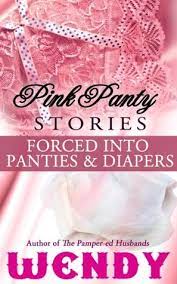 Mara just smiled and worked the booties onto my feet, then tied them there. Pink Panty Stories Sissy Runaway Baby Doll And 6 Other Adult Baby Girl Diaper Stories By Wendy