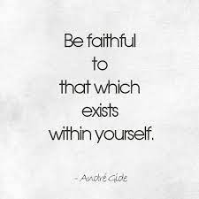 1000+ short quotes that will inspire you (fast). Be Faithful To That Which Exists Within Yourself Andre Gide Inspirational Words Meaningful Quotes Quotes To Live By
