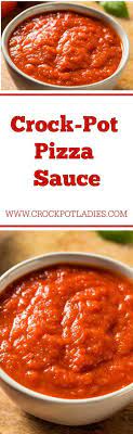 Crock Pot Pizza Sauce Recipe Recipe Pizza Sauce Recipes Crock Pot Pizza