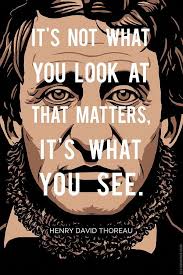 Henry David Thoreau quote-What you see by Elvin Dantes