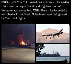BREAKING: The CIA carried out a drone strike earlier this month on a port  facility along the coast of Venezuela, sources familiar with the matter  told CNN. The remote dock was believed