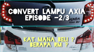 Tekan pedal brek dan hidupkan kenderaan. Axia E Tukar Lampu Belakang Ayla Bhgn 2 3 Youtube