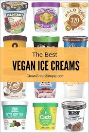10 Best Dairy Free Vegan Ice Cream Brands Clean Green Simple Dairy Free Vegan Ice Cream Best Vegan Ice Cream Vegan Ice Cream