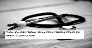 18,052 likes · 158 talking about this. Contoh Soalan Peperiksaan Latihan Separa Perubatan Bertaraf Sijil Pembantu Kesihatan Awam