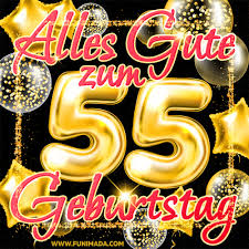 Was langsam reift, das altert spät! Alles Gute Zum 55 Geburtstag Gif Herunterladen Auf Funimada Com