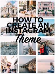 How To Create An Instagram Theme And Why You Should Instagram Theme Instagram Aesthetic Instagram Photography