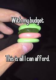 With My Budget This Is All I Can Afford Whisper Confessions Whisper Quotes Whisper App