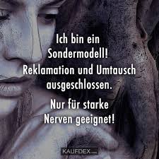 Ich Bin Ein Sondermodell Reklamationen Und Umtausch Kaufdex Spruche Motivation Lustige Zitate Weisheiten