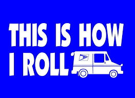 Yes Let Us Roll Postal Service Humor Work Humor Mail Carrier Humor