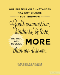 24 best ideas lds quotes on kindness.you can locate it in a simple act of compassion toward somebody that needs assistance. Quotes About Kindness Lds Top Quotes G