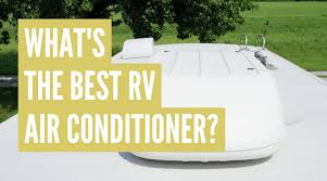 Furrion chill rooftop air conditioner. 4 Best Rv Air Conditioner Units In 2021 Complete Buyer S Guide