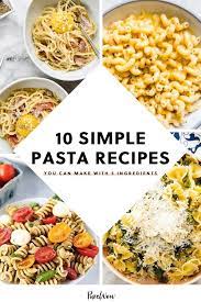 27 Simple Pasta Recipes Anyone Can Master Easy Pasta Recipes Easy Pasta Pasta Recipes