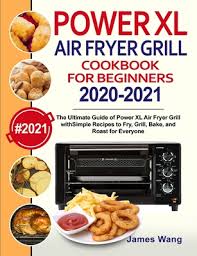 Find out how to make no bake cheesecake by following these easy no bake recipes for oreo cheesecake, pumpkin cheesecake and more! Powerxl Air Fryer Grill Cookbook For Beginners 2020 2021 The Ultimate Guide Of Powerxl Air Fryer Grill With Simple Recipes To Fry Grill Bake And R Paperback Politics And Prose Bookstore