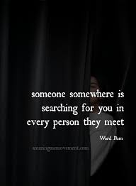 Someday We Will Find What We Are Looking For Or Maybe Not Maybe Someday I Ll Find Her And This One Won T Give Up On Me Like All The Rest Life Lesson Quotes Quotes Deep Life Quotes