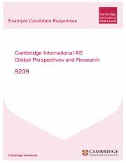 The only required course in the aice program is the cambridge as level global perspectives & research course each course is available at both the as and the a level. Cambridge Global Perspective Project Example Pdf Cambridge International As Global Perspectives And Research 9239 Cambridge International Examinations Course Hero