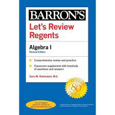 Regents examination in algebra i, chinese edition, only, question 31, only (38 kb) january 2018. Let S Review Regents Algebra I Revised Edition Barron S Regents Ny By Gary M Rubinstein Paperback Target
