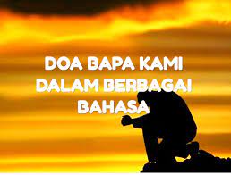 Doa Bapa Kami Dalam Berbagai Bahasa Hidup Kristen
