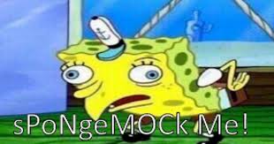 Select the background of your choice. I Made A Spongemock Text Generator Album On Imgur