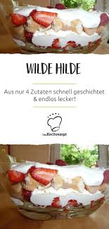 Wilde Hilde Rezept In 2020 Nachtisch Ohne Kochen Dessert Rezepte Einfach Rezepte
