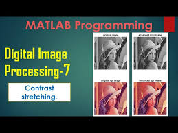 Lesson 24 Contrast Stretching In Image Processing Using Matlab Youtube