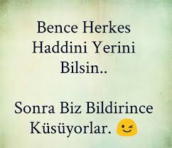 Bencede Herkes Kendi Bilsin Yerini Sonra Birsey Soylesek Kuserler Guzel Soz Ozlu Sozler Alintilar