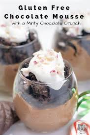 Gluten Free Chocolate Mousse With A Mint Chocolate Crunch Recipe Chocolate Crunch Gluten Free Chocolate Recipes Gluten Free Chocolate