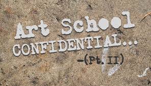 Art School Confidential: Pt. I