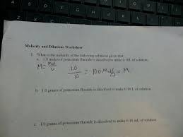 1) 1.0 moles of potassium fluoride is dissolved to make 0.10 l of solution. Solved Molarity And Dilutions Worksheet 1 What Is The Mo Chegg Com