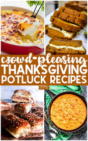 Check spelling or type a new query. Thanksgiving Potluck Recipes Ideas Entrees Side Dishes Desserts