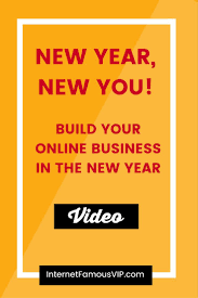 Build Your Online Business In The New Year Internet Famous Vip Online Business Business Read Blog Biz