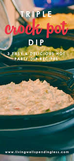 Triple Crockpot Dip Recipes 3 Great Party Recipes Crock Pot Dips Dip Recipes Crockpot Dip Recipes Easy