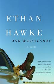 We did not find results for: Ash Wednesday Ethan Hawke 9780375718854 Amazon Com Books