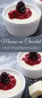Food Abc W Weisse Mousse Au Chocolat The Inspiring Life Mousse Au Chocolat Rezept Weisse Mousse Au Chocolat Rezepte