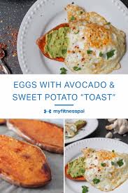 Eggs With Avocado Sweet Potato Toast Recipes Myfitnesspal Susskartoffel Toast Rezeptideen Gesunde Haferflocken Rezepte