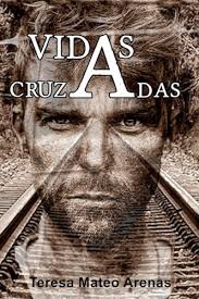 Vidas Cruzadas (Spanish Edition) by Teresa Mateo Arenas