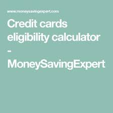 Maybe you would like to learn more about one of these? Credit Cards Eligibility Calculator Moneysavingexpert Compare Credit Cards Credit Card Cards